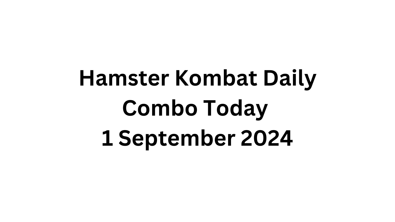 Hamster Kombat Daily Combo Today 1 September 2024